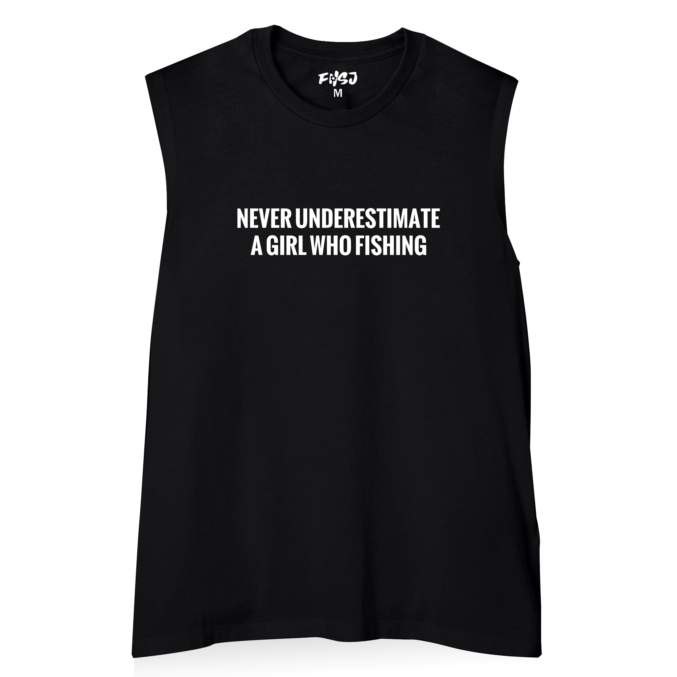 Women NEVER UNDERESTIMATE A GIRL WHO FISHING Tank Top