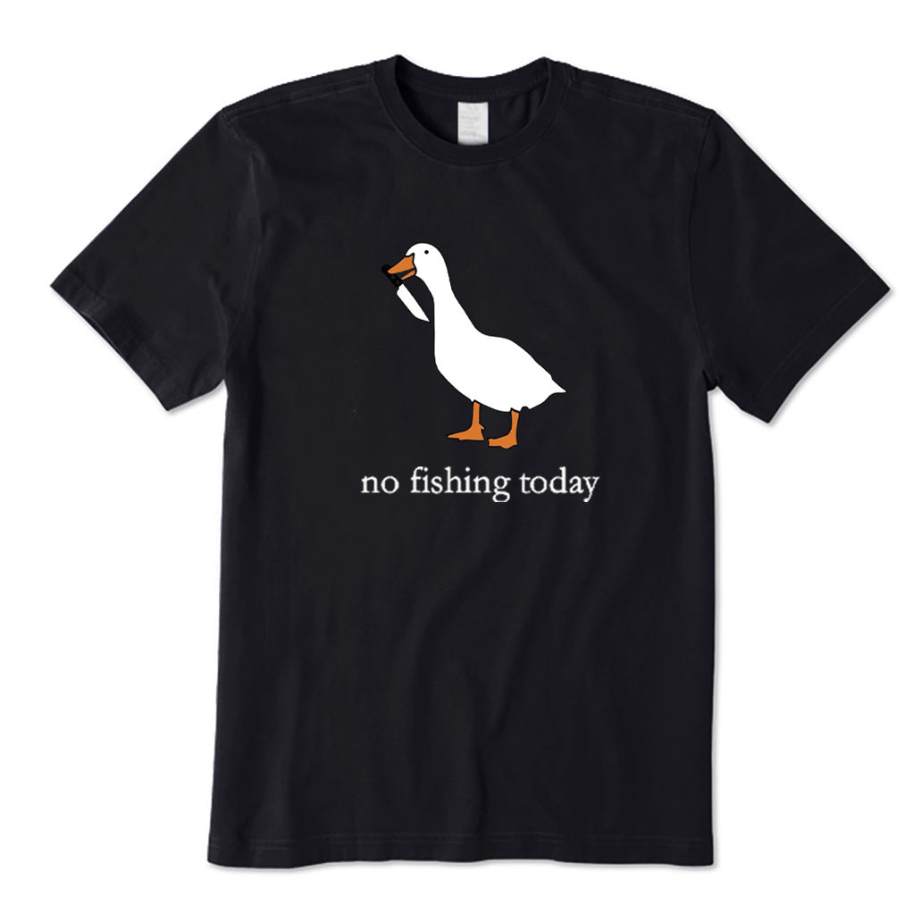 Black t-shirt with a goose graphic and 'no fishing today' text on a white background