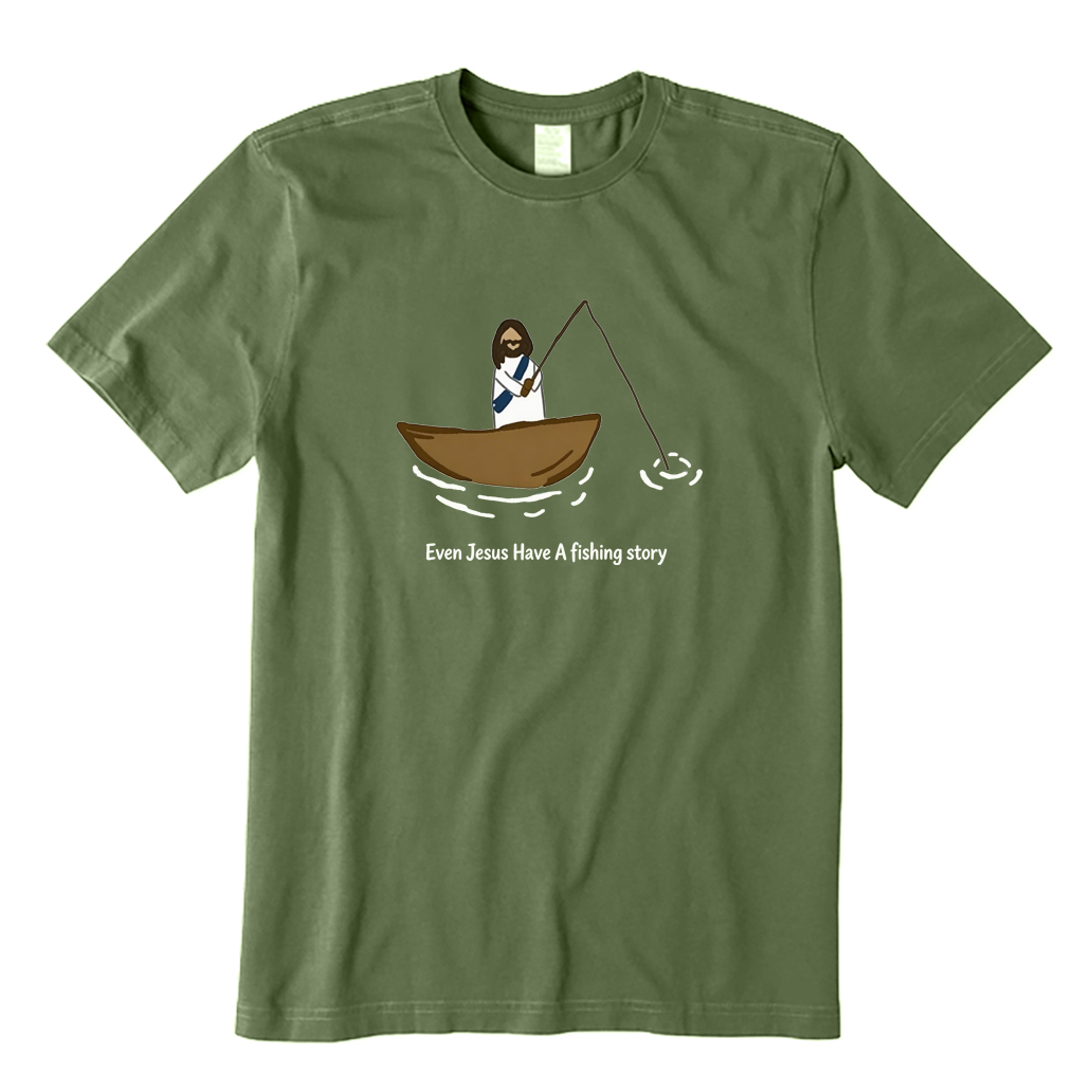 Even Jesus Have A Fishing Story T-shirt
