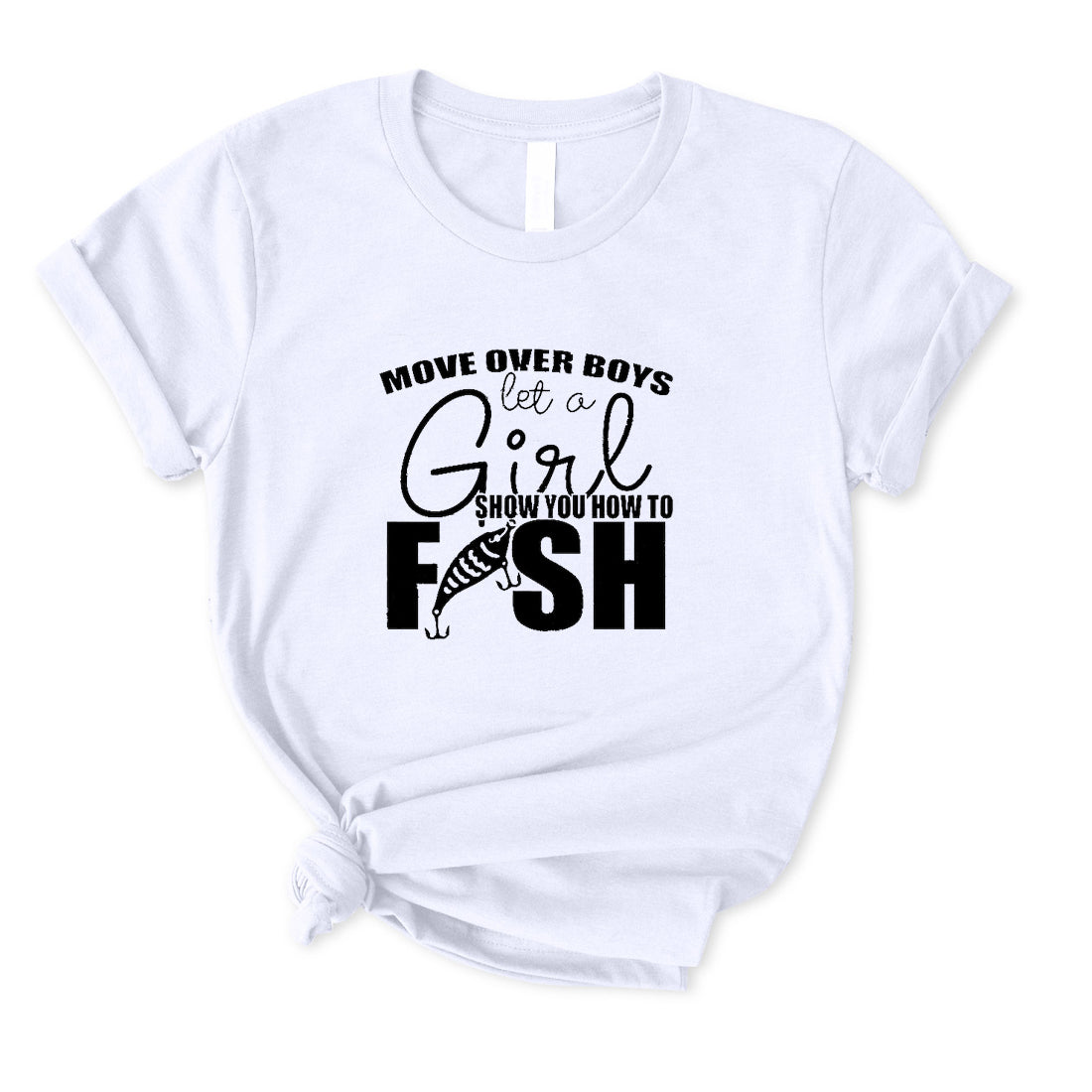 Let Girl Show You How to Fish T-Shirt for Women
