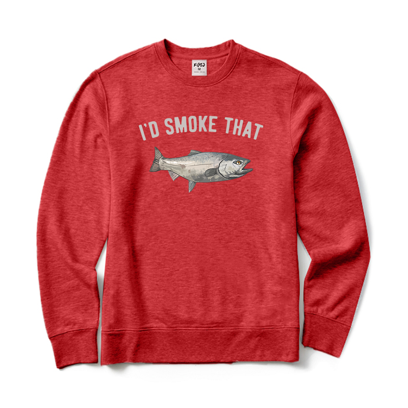 I'd Smoke That Salmon Fishing Crewneck Sweatshirt