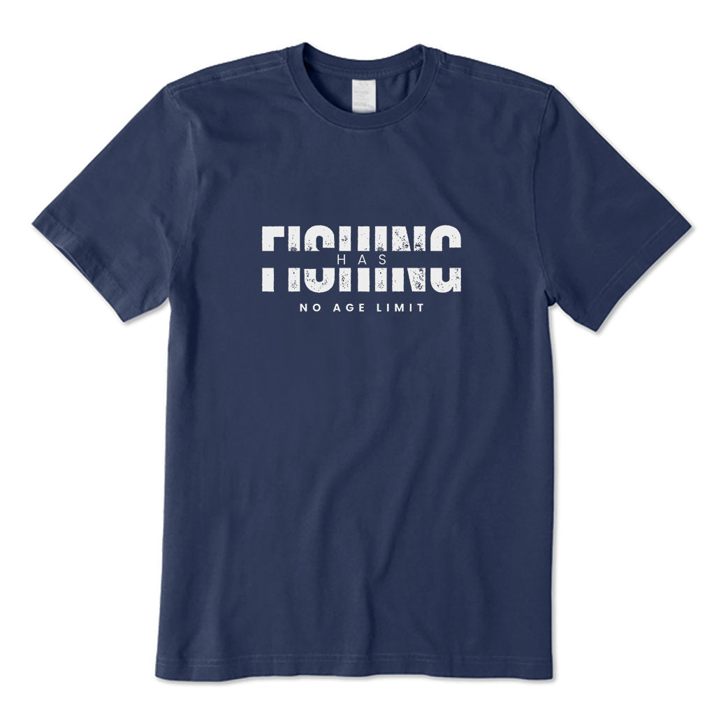 Fishing Has No Age Limit T-Shirt