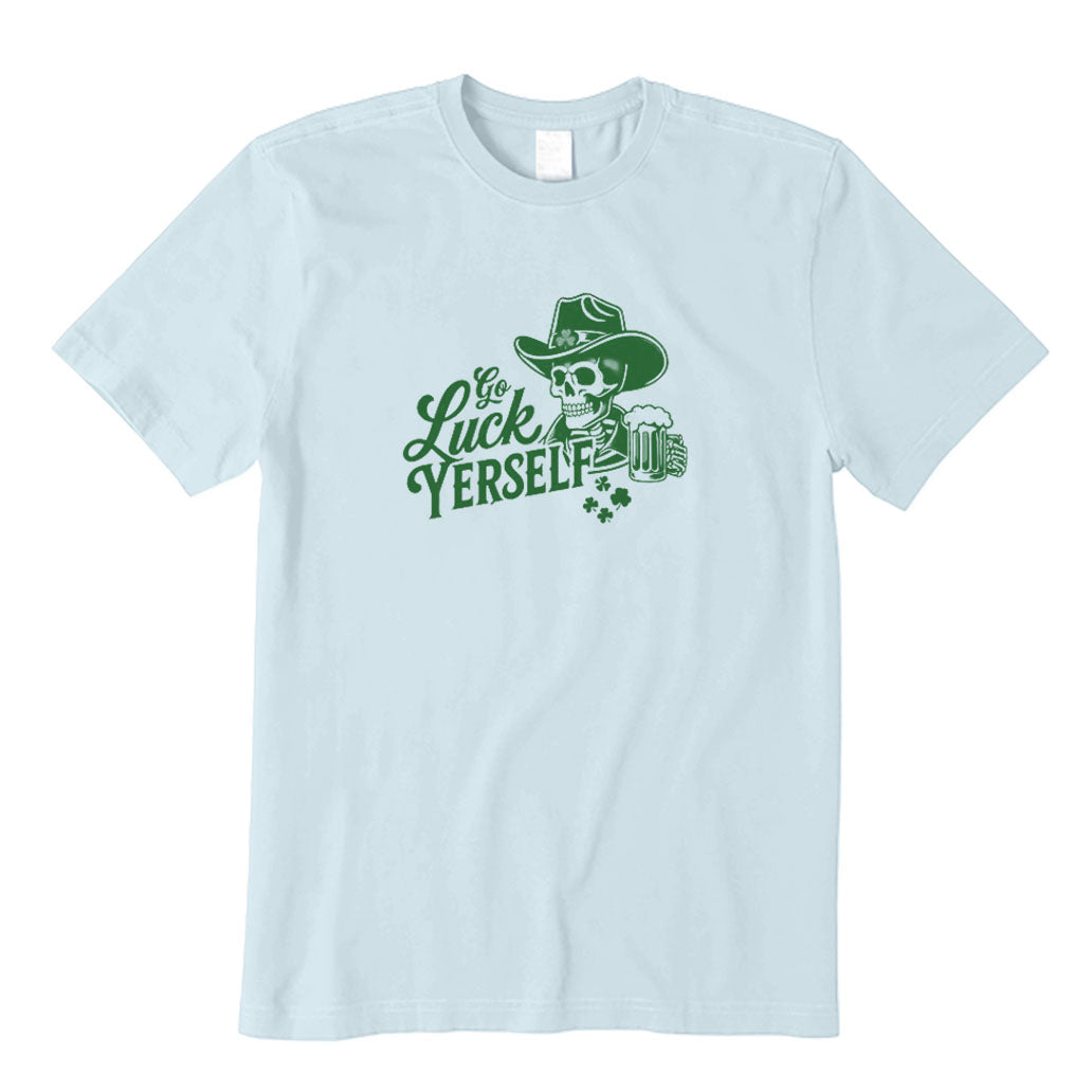 Go Luck Yerself T-Shirt