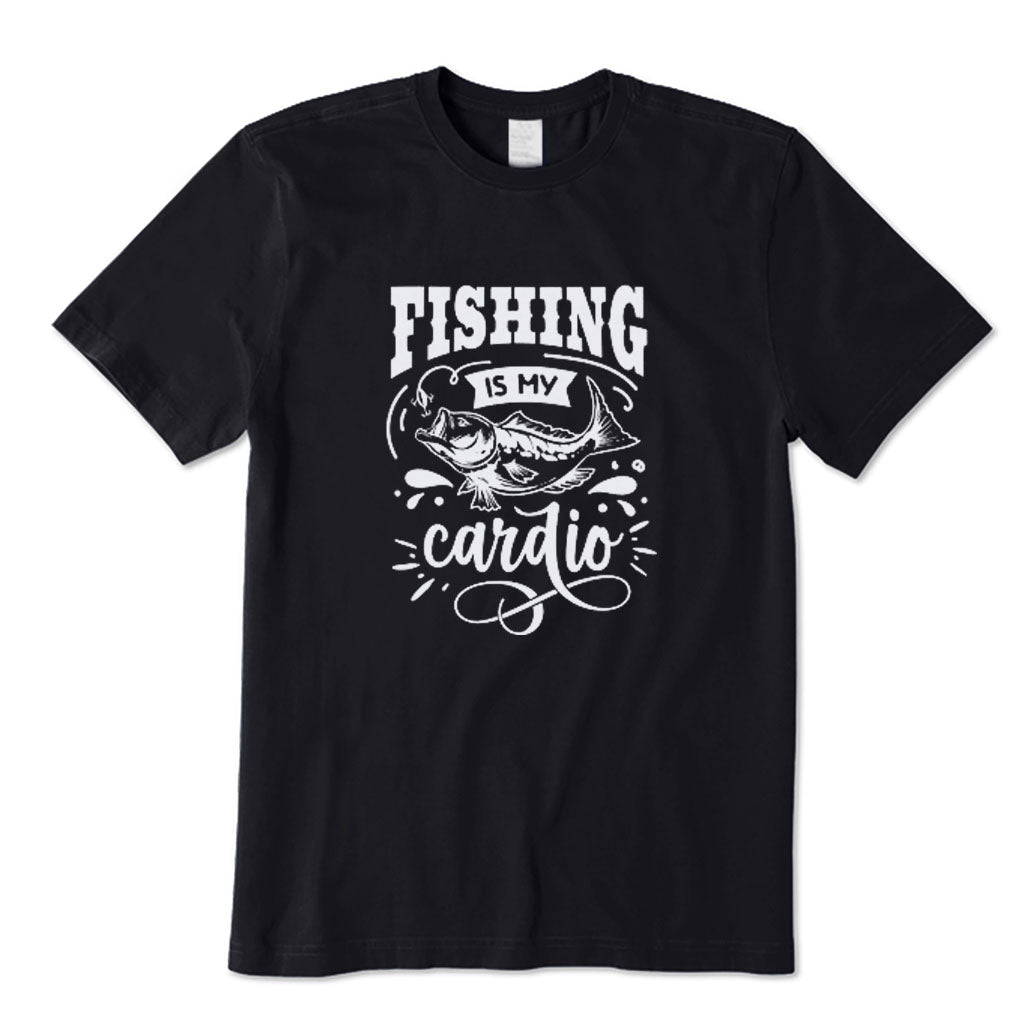Fishing Is My Cardio T-Shirt