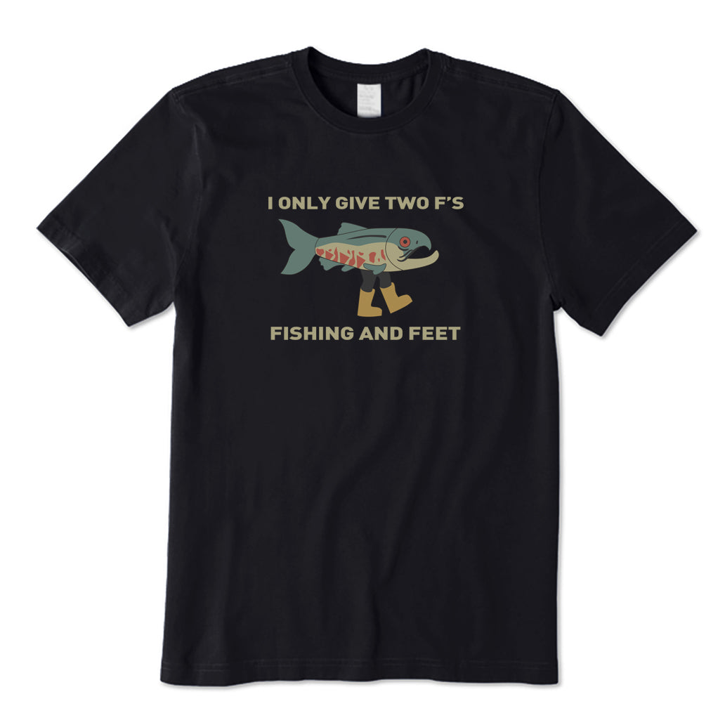 I Only Give Two F's Fishing and Feet T-Shirt