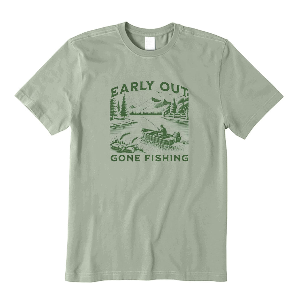 Early Out and Gone Fishing T-Shirt