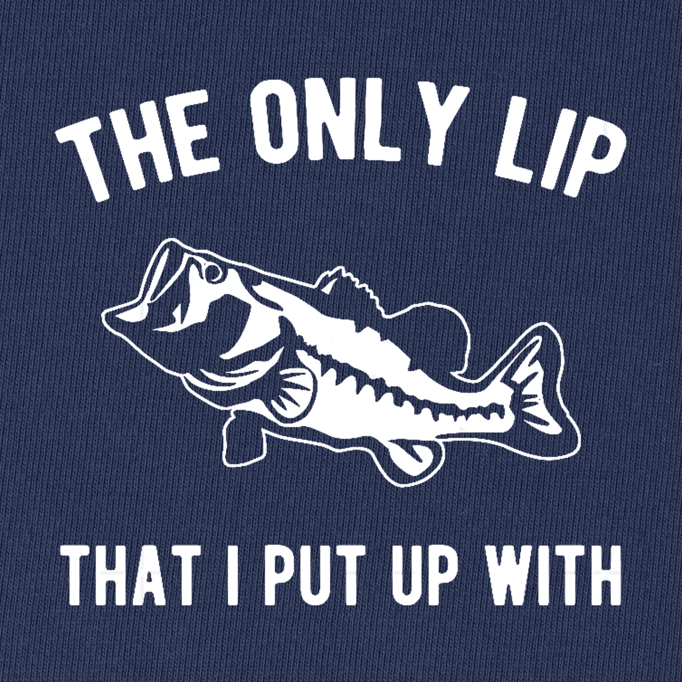 The Only Lip That I Put Up with T-Shirt