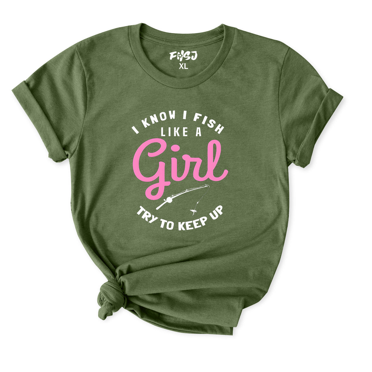 I Know I Fish Like A Girl Try To Keep Up T-Shirt for Women