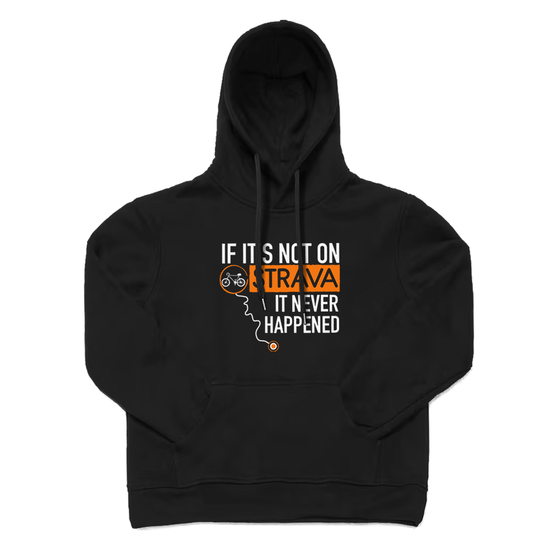 If It's Not on Strava It Never Happened Hoodie