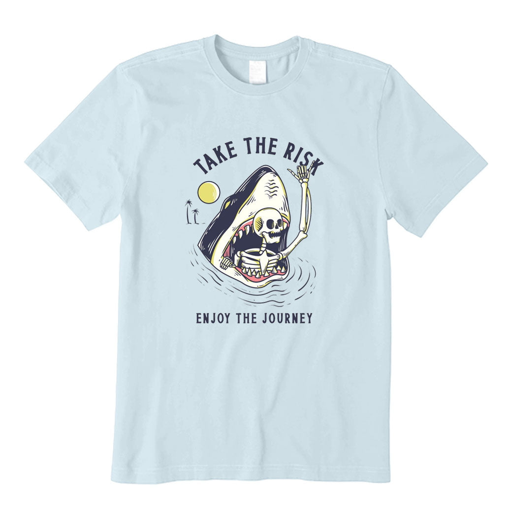 Take The Risk Enjoy The Journey T-Shirt