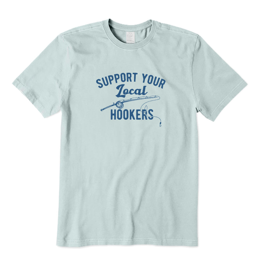 Support Your Local Hookers T-Shirt