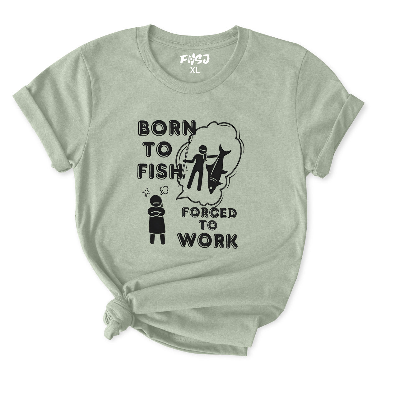 Born to Fish but forced to work T-Shirt for Women