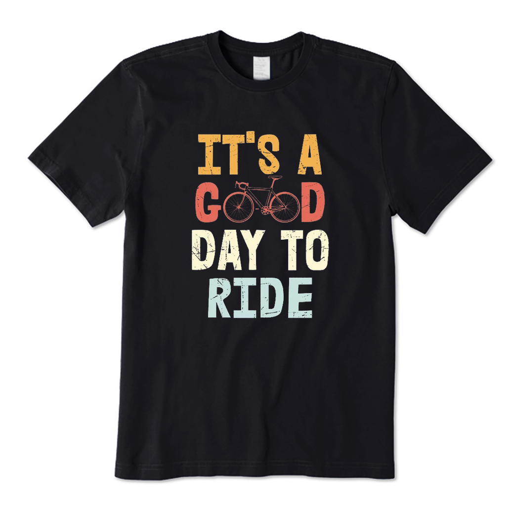 It's A Good Day To Ride T-Shirt