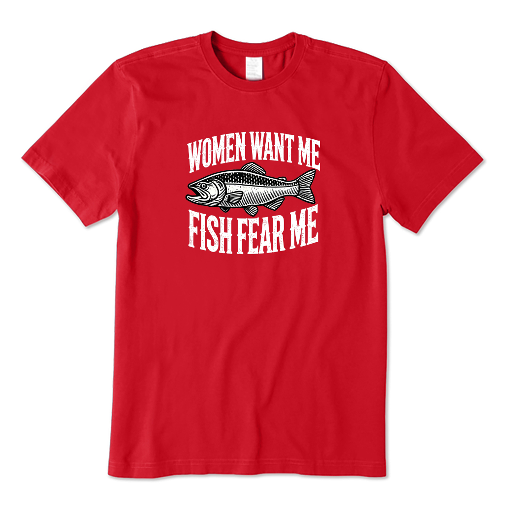 Women Want Me Fish Fear Me T-shirt