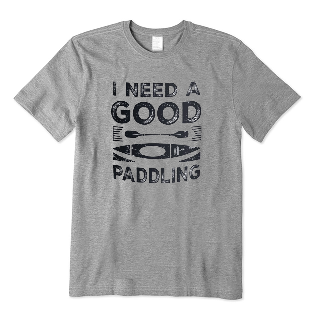 I Need A Good Paddling T-Shirt