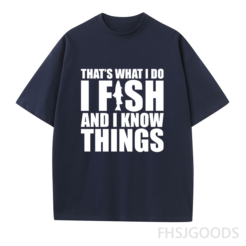 I Fish and I Know Things Unisex T-Shirt