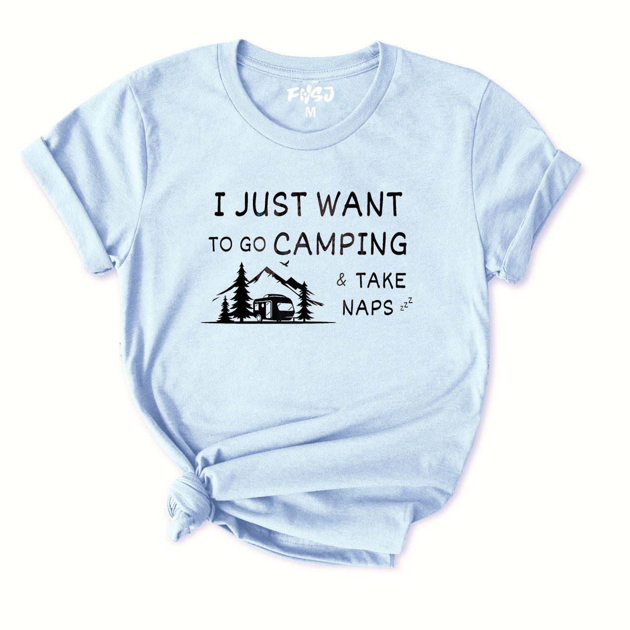 I just want to go camping and take naps T-Shirt for Women