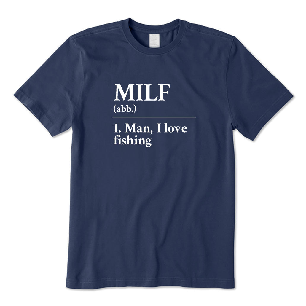 MILF Man I Love Fishing T-Shirt