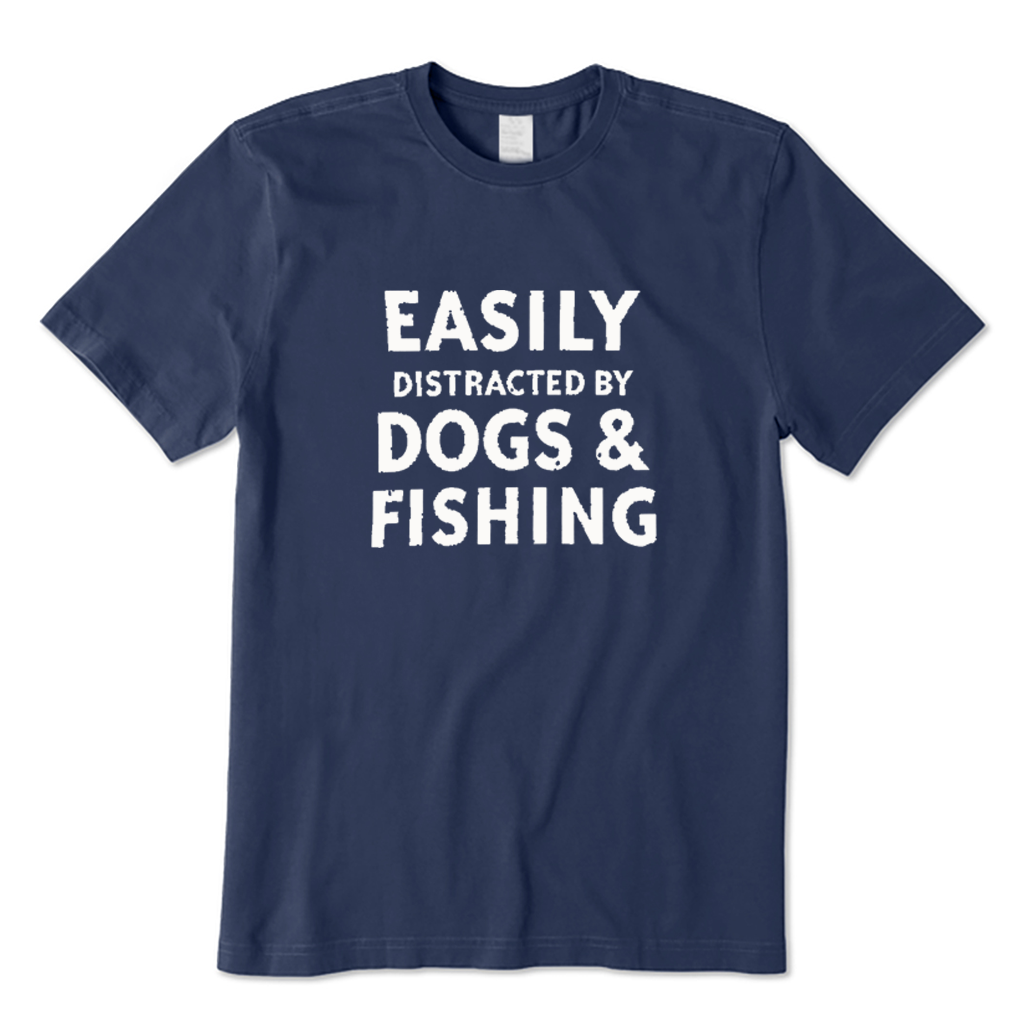 Easily Distracted by Dogs And Fishing T-shirt