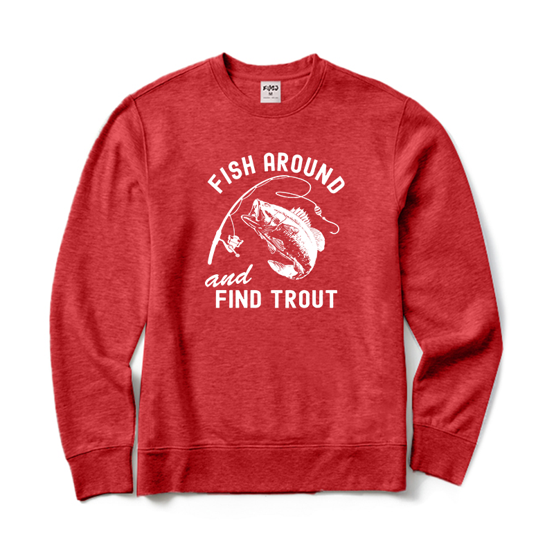 Fish Around and Find Trout Crewneck Sweatshirt