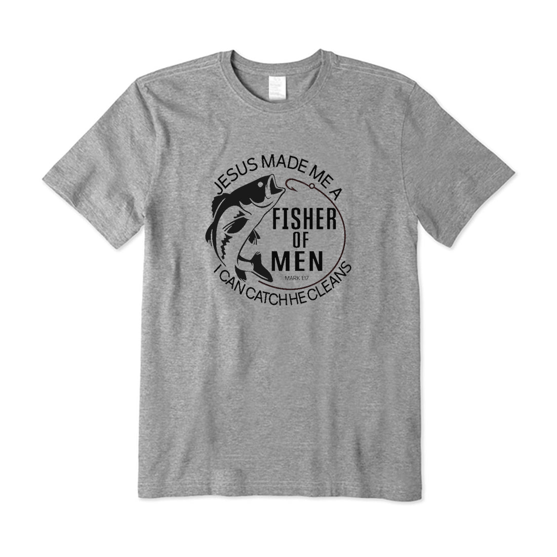 Jesus Made Me A Fisher Of Men T-Shirt
