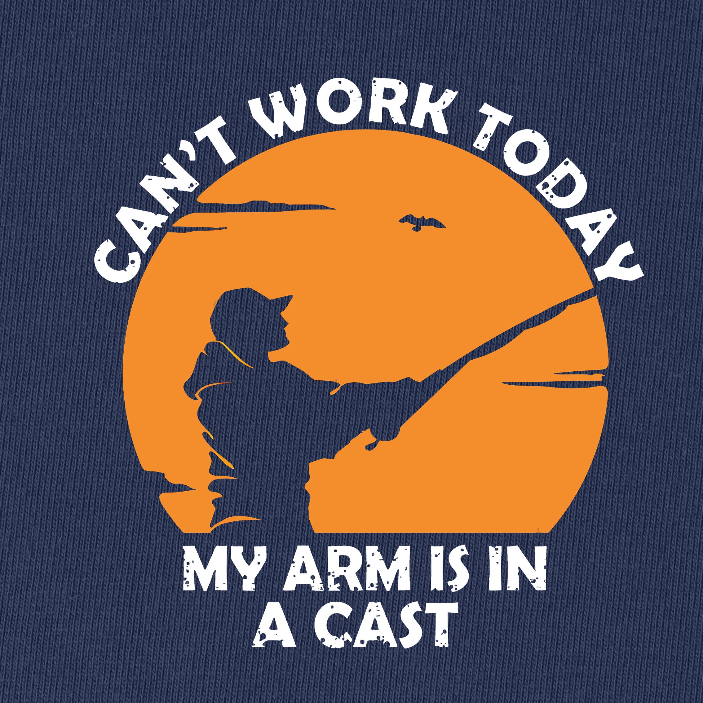 Can't Work Today My Arm Is In A Cast T-Shirt