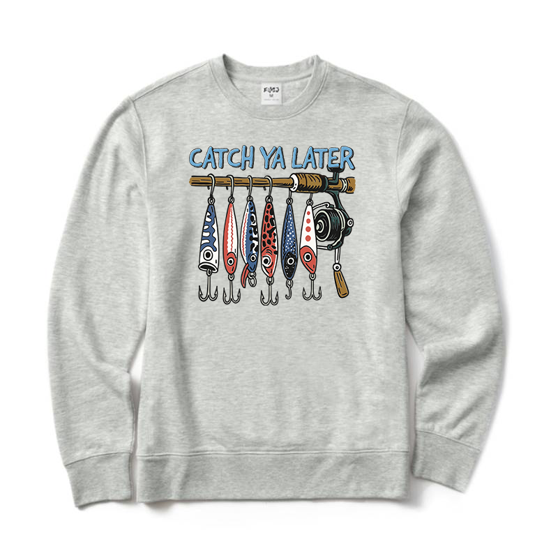 Catch Ya Later Fishing Crewneck Sweatshirt