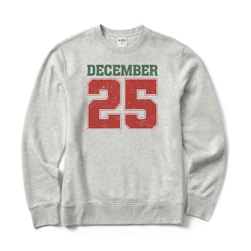 Christmas Decemember 25 Crewneck Sweatshirt