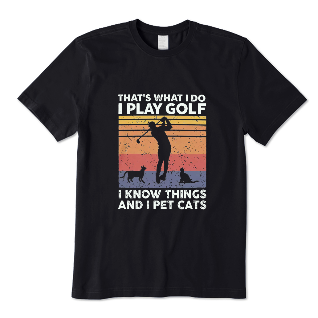 I Pet Cats Play Golf & Know Things T-shirt