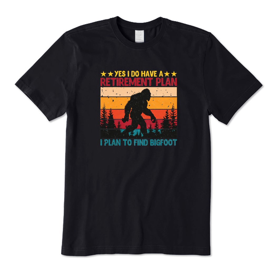Retirement I Plan To Find Bigfoot T-shirt