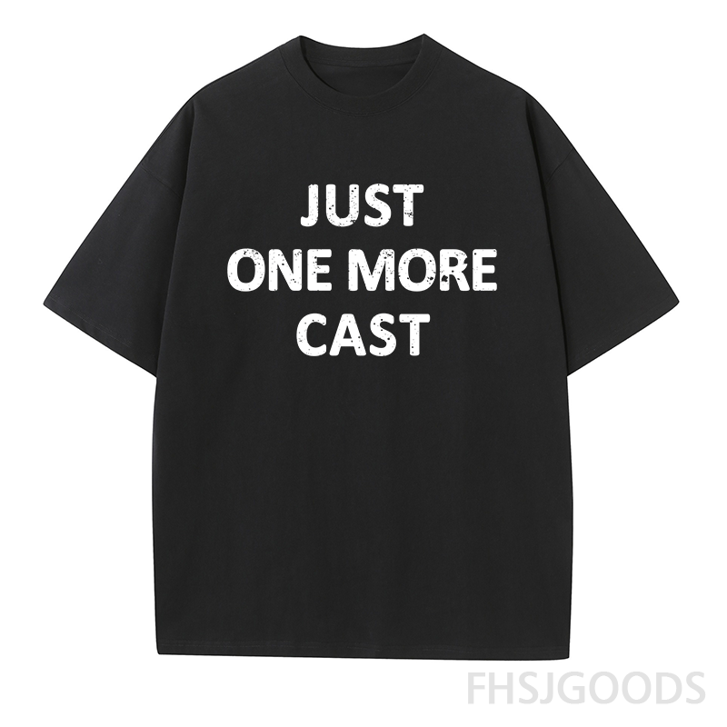 Just One More Cast Unisex T-Shirt