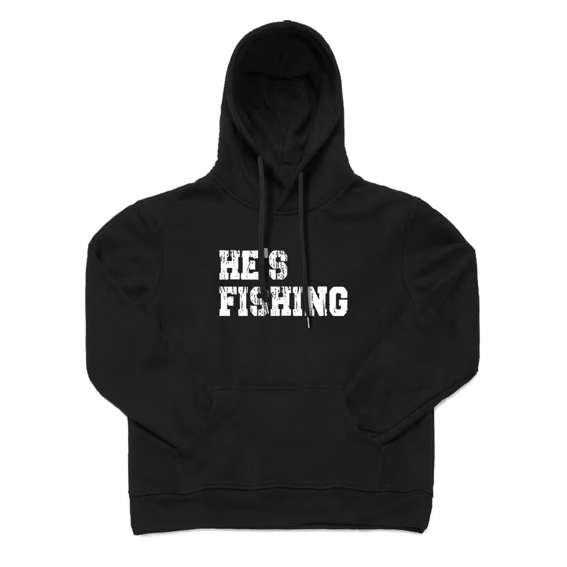 He's Fishing Hoodie