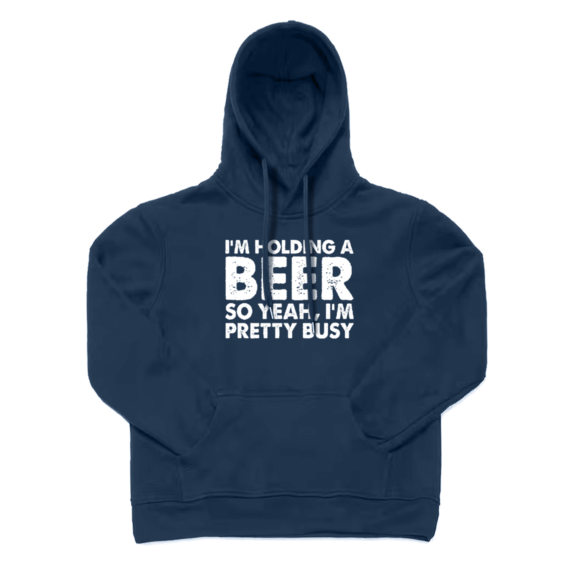 I'm Holding A Beer So Yeah I'm Pretty Busy Hoodie