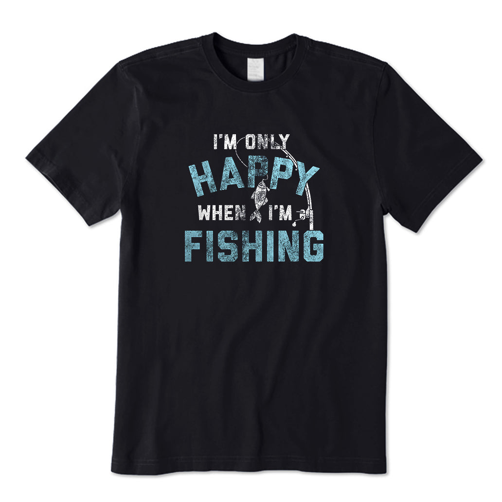 Only Happy When Fishing T-Shirt