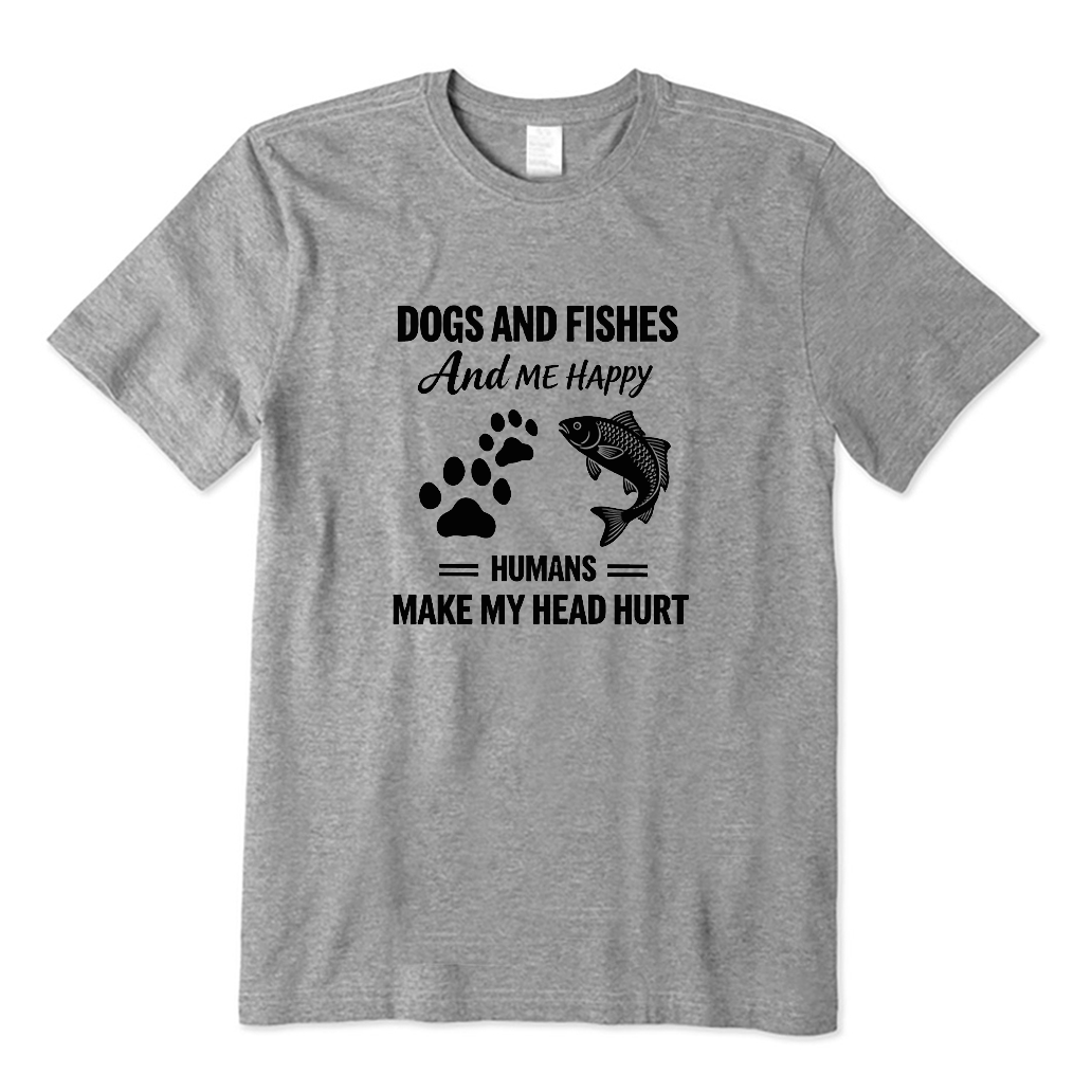 Dogs Fishes & Me Happy T-shirt