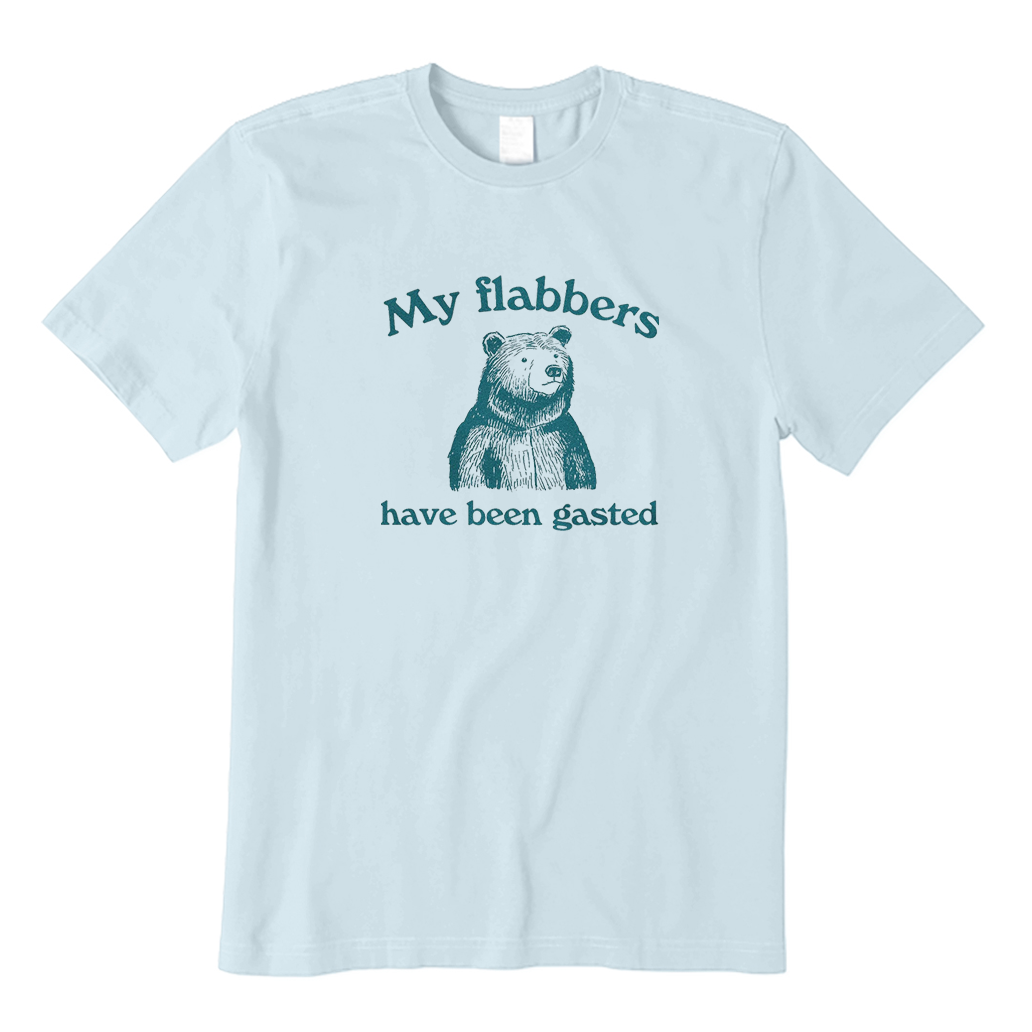 My Flabbers Have Been Gasted T-Shirt
