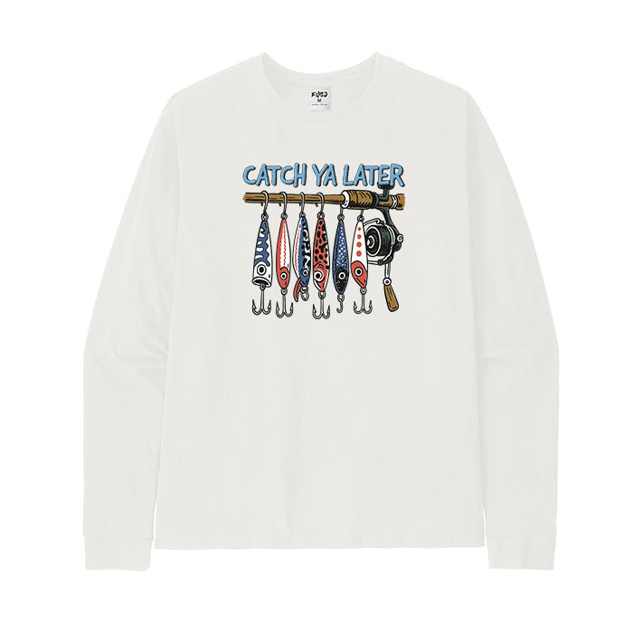 Catch Ya Later Fishing Long Sleeve T-Shirt