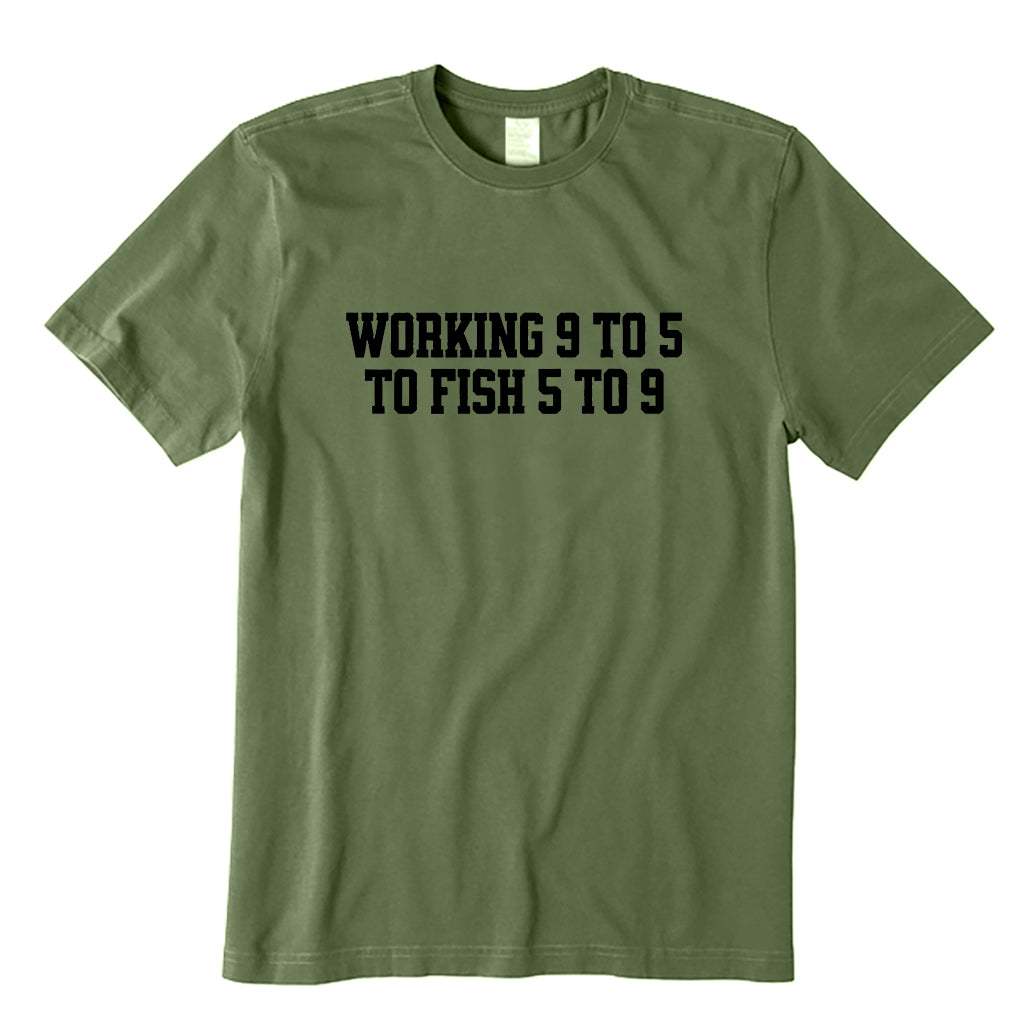 Working 9 to 5 to fish 5 to 9 T-Shirt