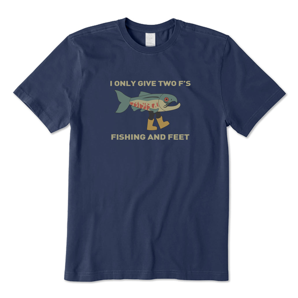 I Only Give Two F's Fishing and Feet T-Shirt