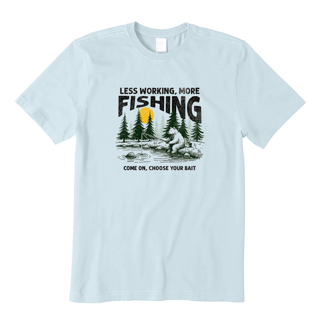 Less Working More Fishing T-Shirt