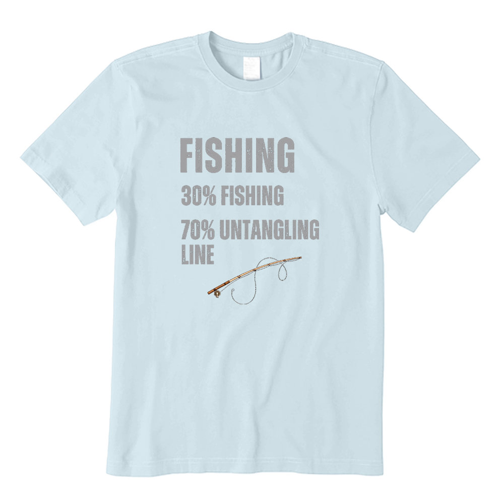 Fishing 30% Fishing 70% Untangling Line Funny Graphic T-Shirt