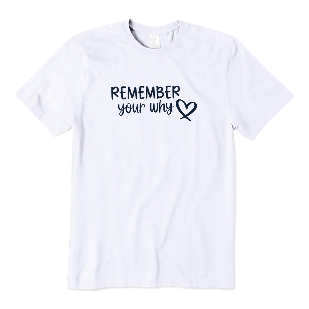 Remember Your Why T-shirt