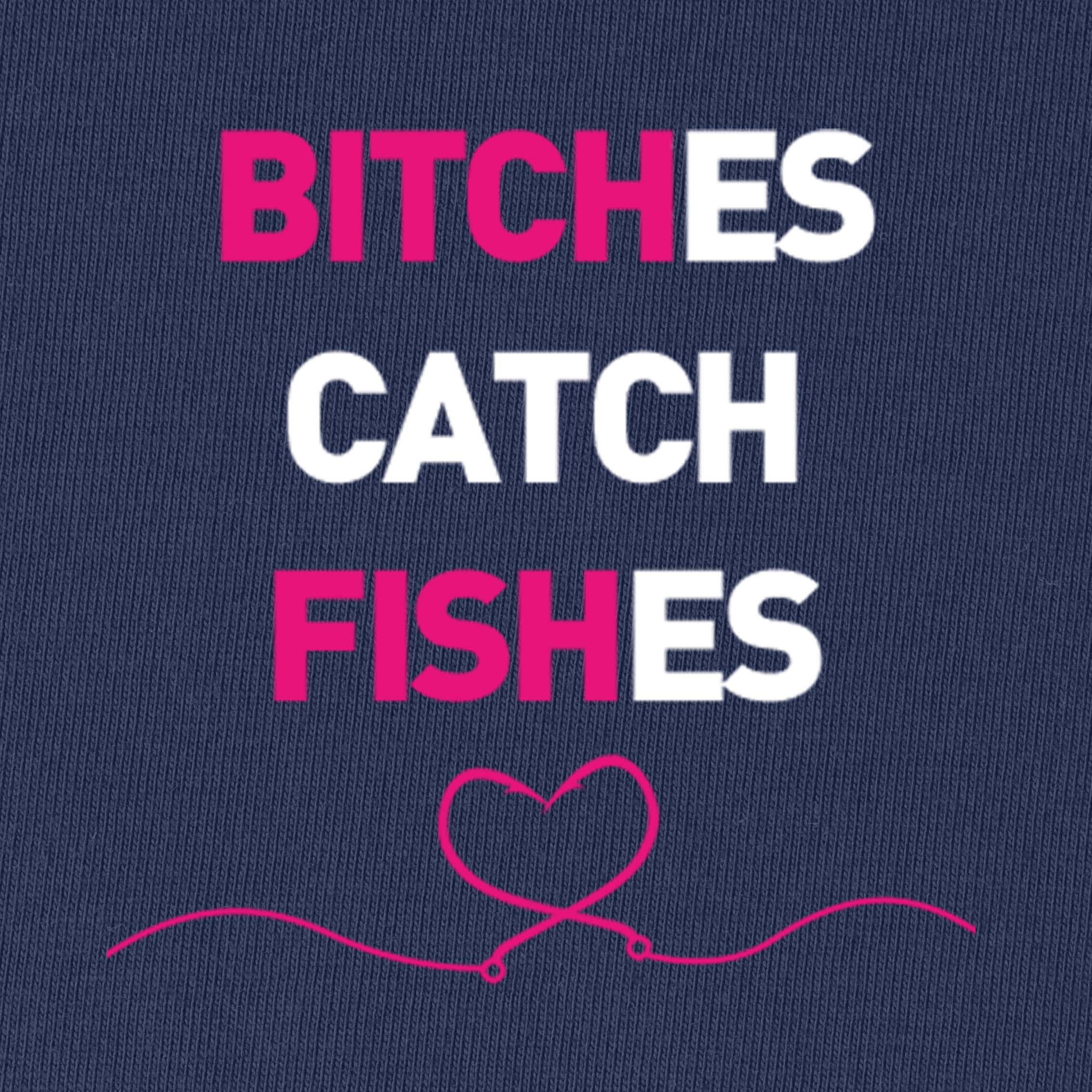 Bitches Catch Fishes T-Shirt for Women