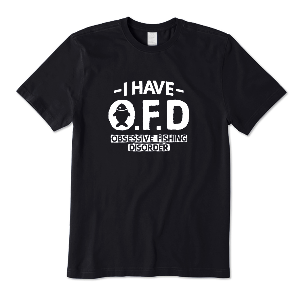 I Have OFD Obsessive Fishing Disorder T-Shirt