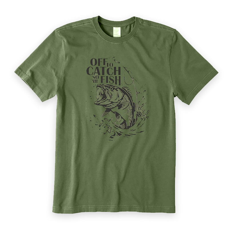 Off to Catch Some Fish T-Shirt