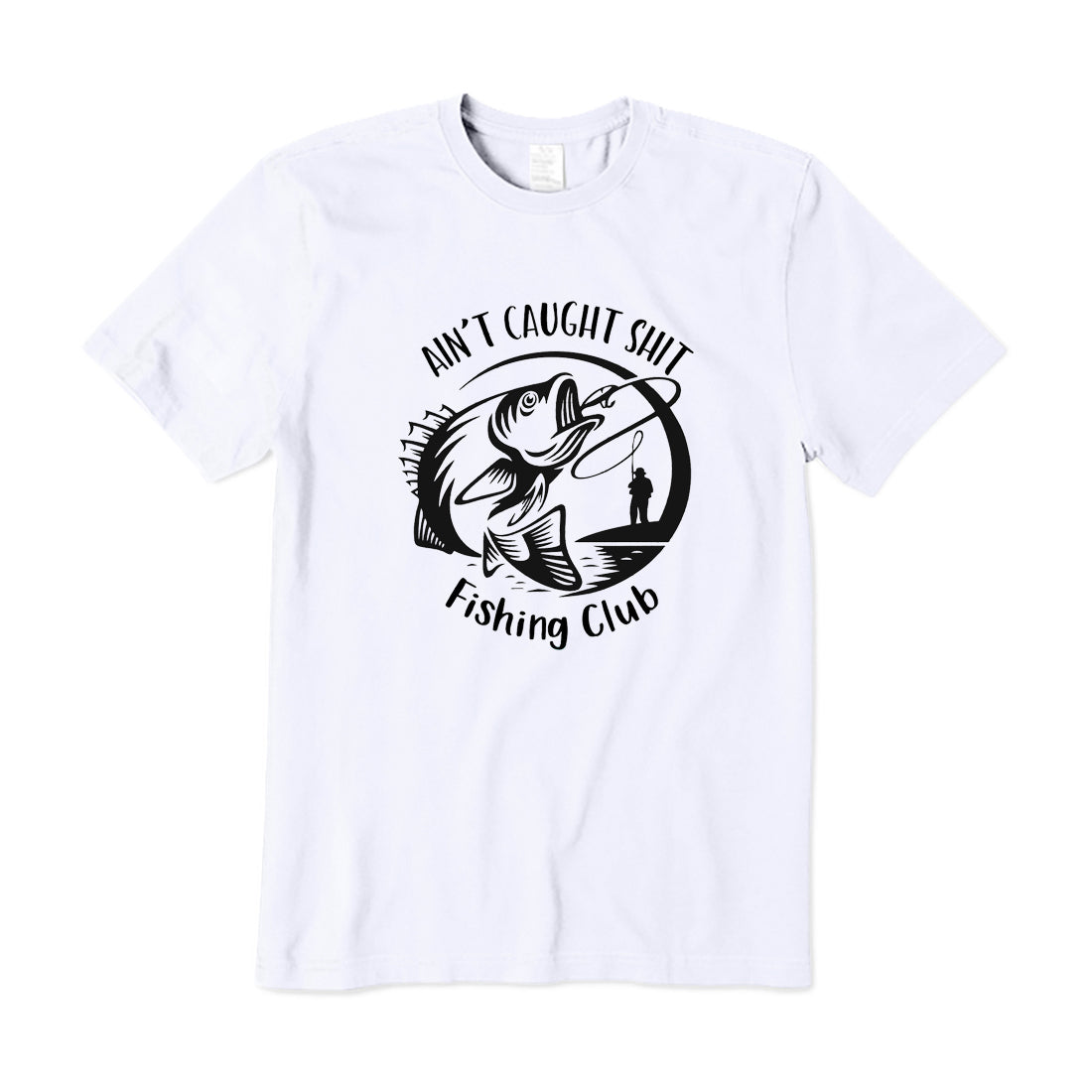 Ain't Caught Fishing Club T-Shirt