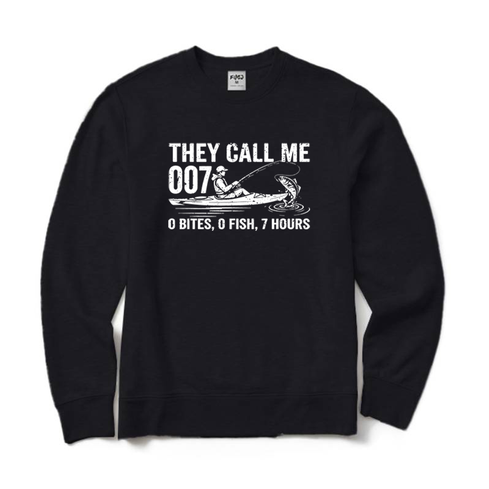 They Call Me 007 0 Bites 0 Fish 7 Hours Crewneck Sweatshirt