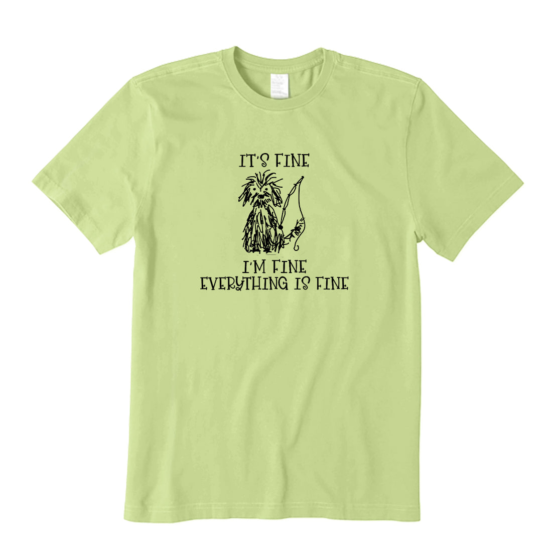 It's Fine Everything Is Fine T-Shirt
