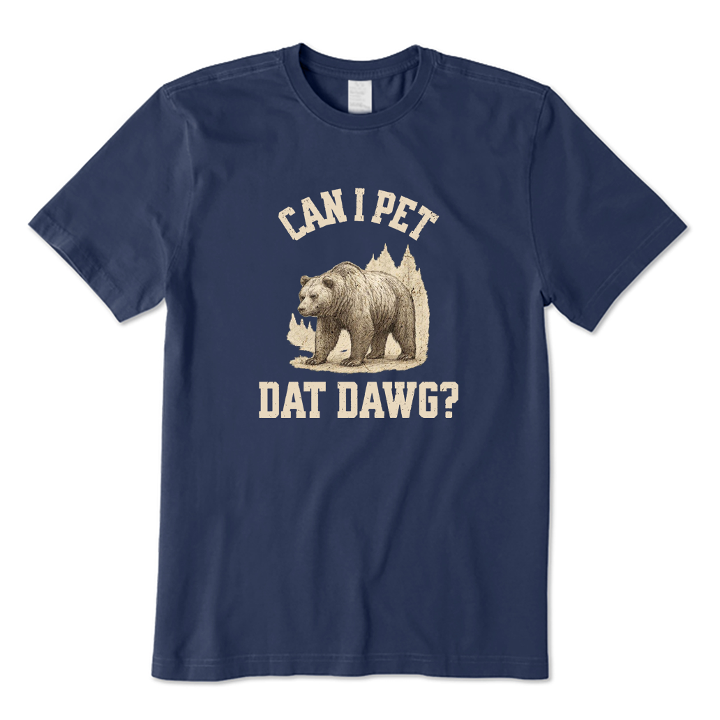 Can I Pet Dat Dawg Bear T-shirt