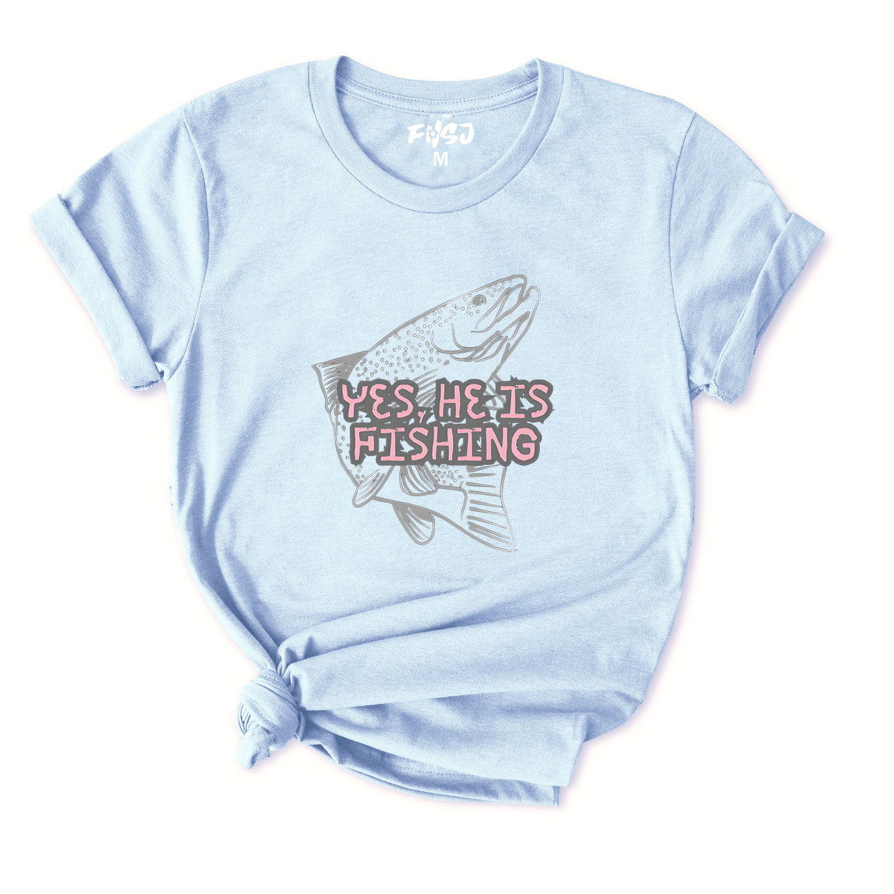 Yes He Is Fishing T-Shirt for Women